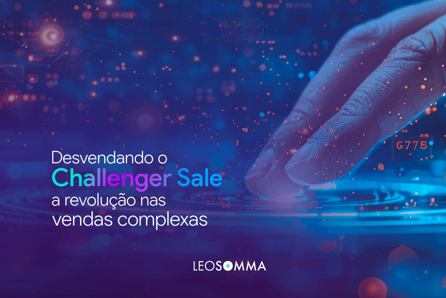 Desvendando o Challenger Sale: a revolução nas vendas complexas