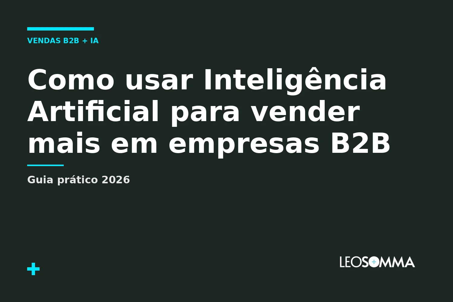 Como usar Inteligência Artificial para vender mais em empresas B2B: guia prático 2026