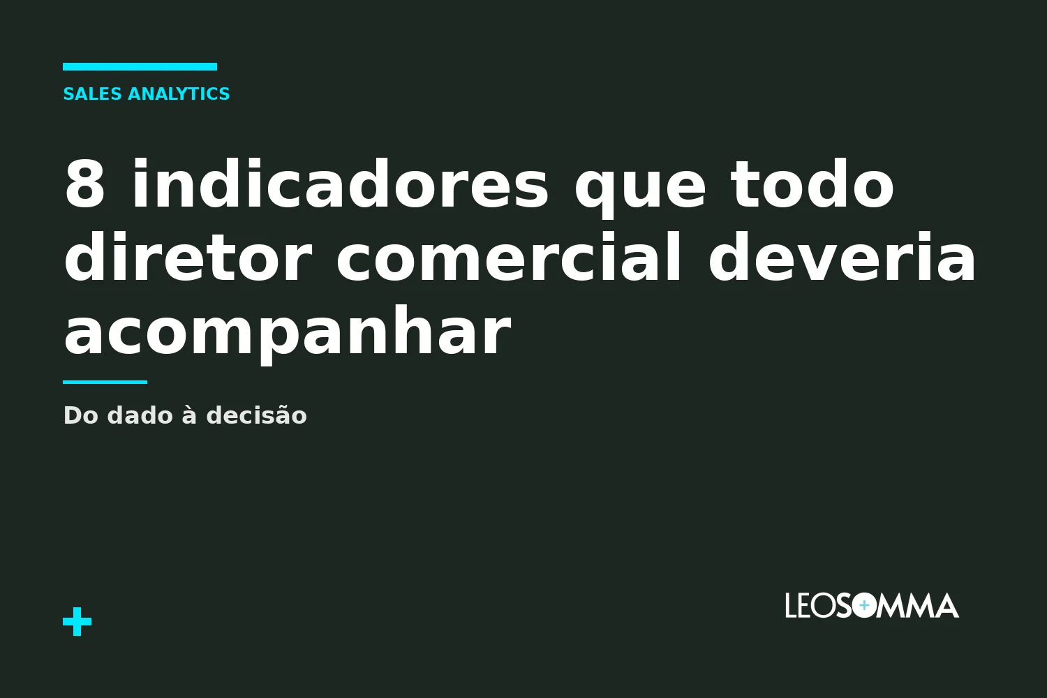Sales Analytics na prática: 8 indicadores que todo diretor comercial deveria acompanhar